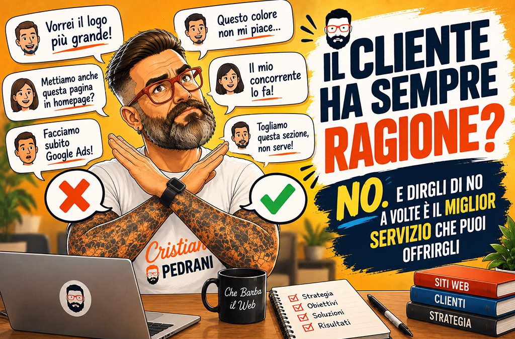 Il cliente ha sempre ragione? No. E dirgli di no a volte è il miglior servizio che puoi offrirgli